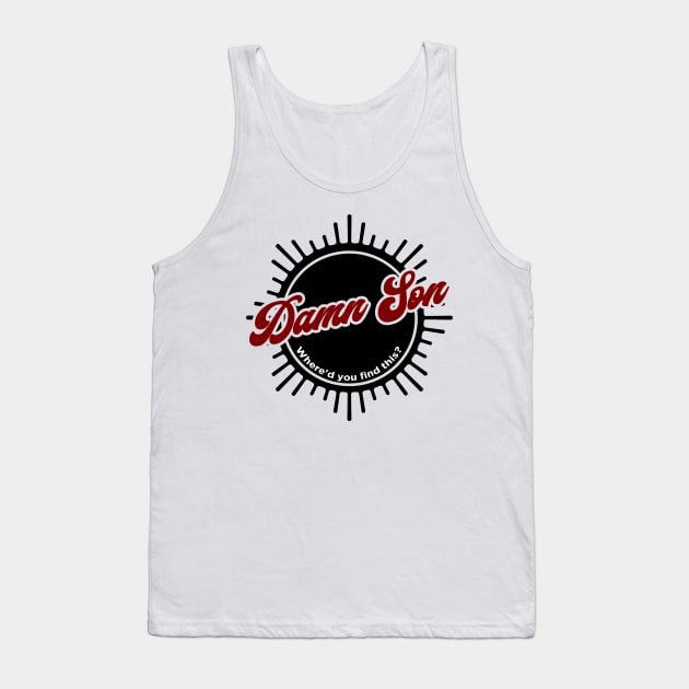 Damn Son Where'd You Find This Tank Top by karutees